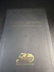The Kenneth Copeland Word of Faith Study Bible 50 Year Anniversary Edition