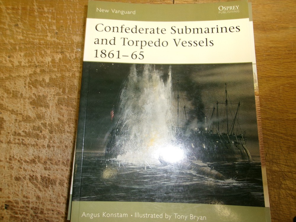 Osprey New Vanguard – #103 Confederate Submarines and Torpedo Vessels 1861-65