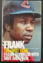 1976 „Frank: The First Year” Autobiography 1ST EDITION Frank Robinson MLB WOW!