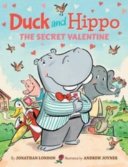 Duck and Hippo The Secret Valentine – Hardcover By London, Jonathan – VERY GOOD