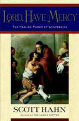 Lord, Have Mercy: The Healing Power of Confession – Hardcover – GOOD