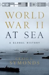 World War II at Sea: A Global History by Craig L Symonds: Used