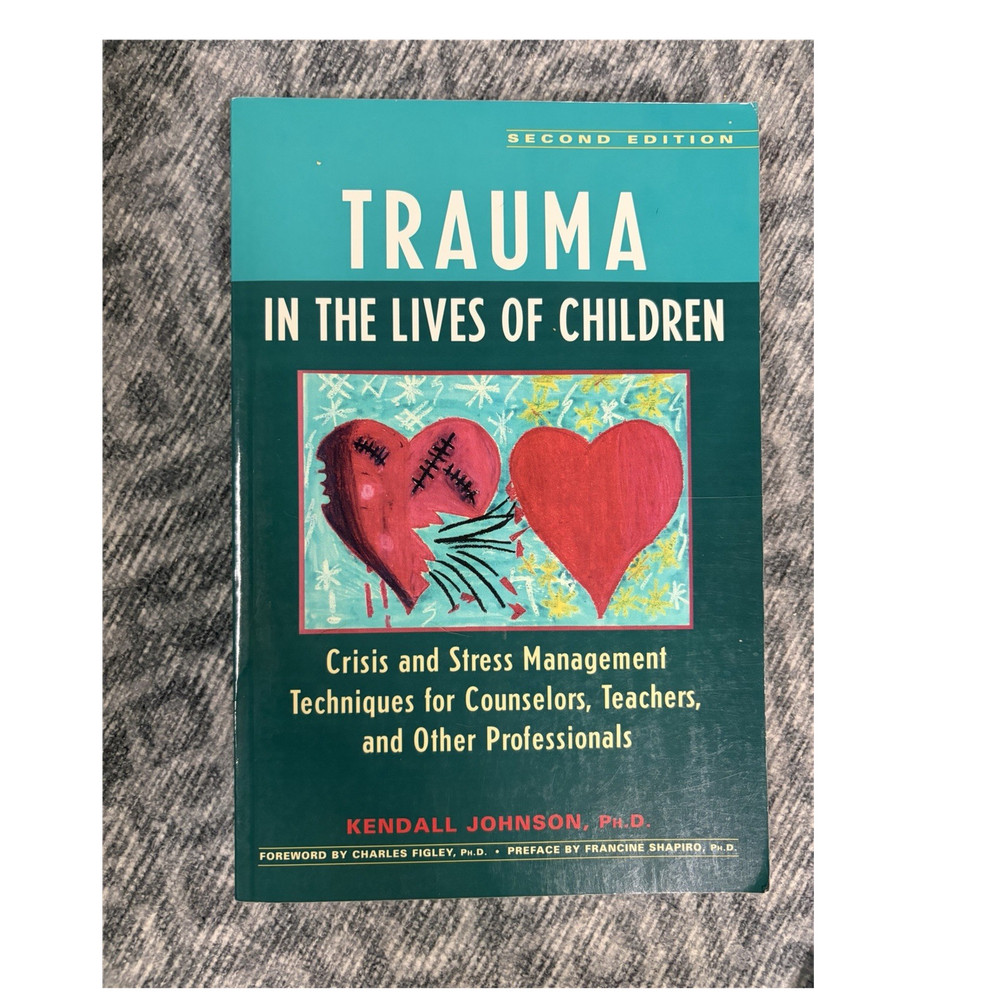 Trauma in the Lives of Children Second Edition Kendall Johnson Paperback Hunter…