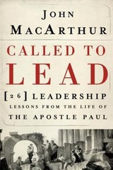 Called to Lead : 26 Leadership Lessons from the Life of the Apost