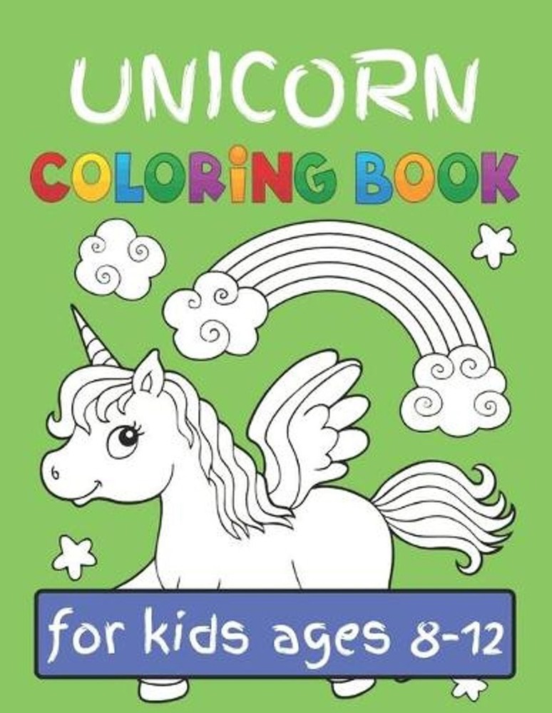 Unicorn Coloring Book for Kids Ages (8-12): Featuring Various Unicorn Designs Fi