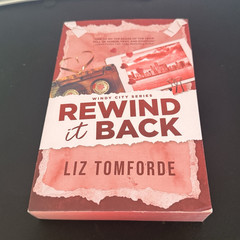Rewind It Back (DELUXE FIRST PRINT RUN with Sprayed Edges) by Liz Tomforde