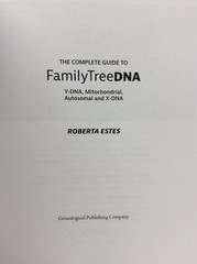 THE COMPLETE GUIDE TO FAMILY TREE DNA Roberta Estes PB 2024