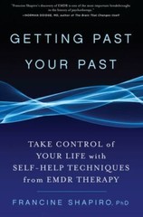 Getting Past Your Past: Take Control of Your Life With Self-Help Techniques…