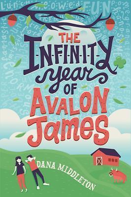 The Infinity Year of Avalon James by Middleton, Dana