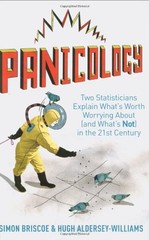 Panicology : Two Statisticians Explain What’s Worth Worrying abou