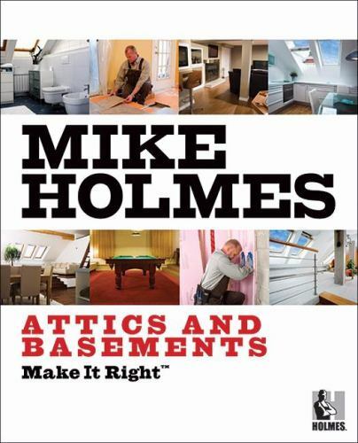 Make It Right Attics and Basements by Holmes, Mike