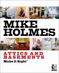 Make It Right Attics and Basements by Holmes, Mike