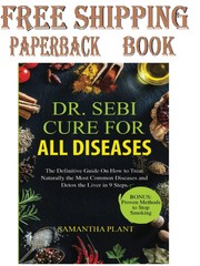 Dr. Sebi Cure for all Diseases: The Definitive Guide On How to Treat Naturally t