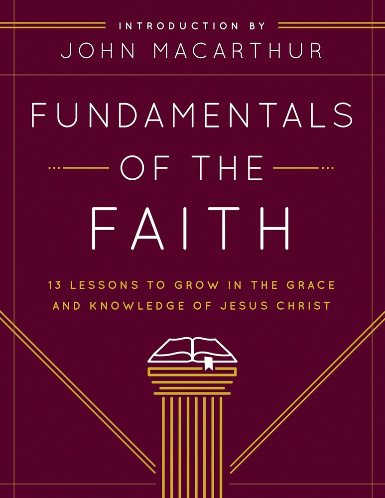 Fundamentals of the Faith: 13 Lessons to Grow in Grace and Knowledge of…