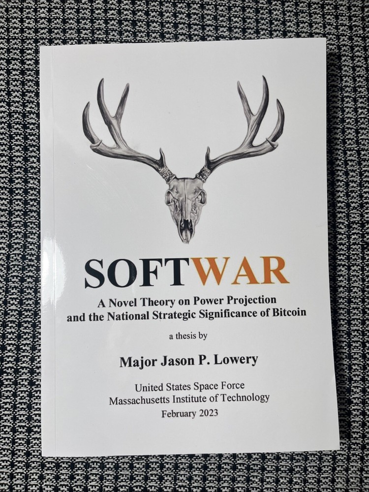 Softwar: A Novel Theory on Power Projection Jason Lowery BITCOIN PAPERBACK New