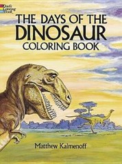 The Days of the Dinosaur Coloring Book by Matthew Kalmenoff: Used