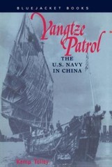Yangtze Patrol : The U.S. Navy in China, Paperback by Tolley, Kemp, Brand New…
