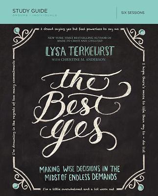 The Best Yes Bible Study Guide: Making Wi- 1400205964, paperback, Lysa TerKeurst