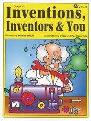 INVENTIONS, INVENTORS AND YOU By Dianne Draze *Excellent Condition*