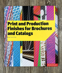 Print and Production Finishes for Brochures and Catalogs Roger Book Very Good