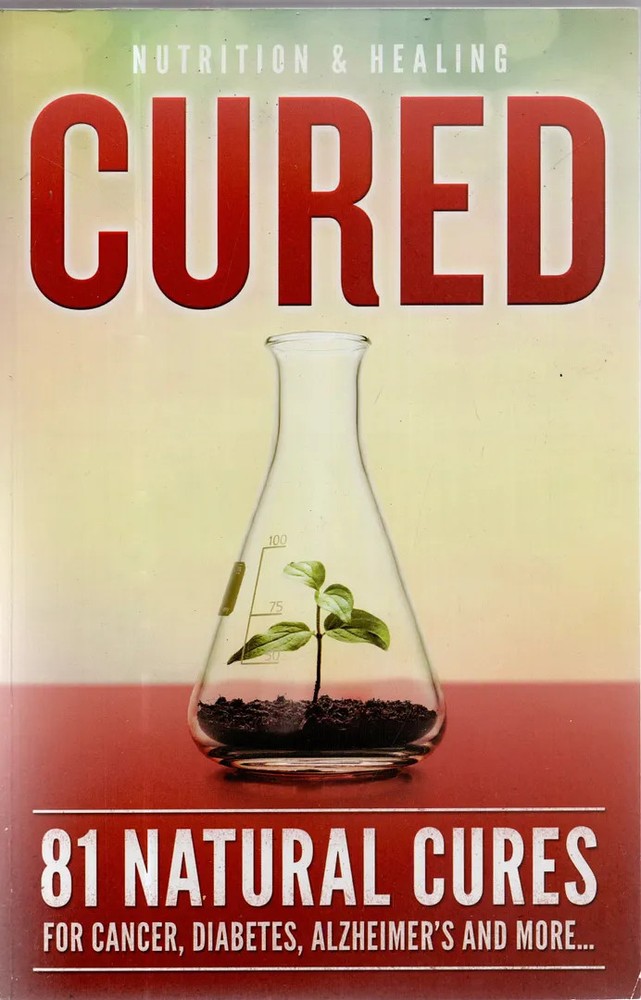 Cured 81 Natural Cures For Cancer, Diabetes, Alzheimer’s and more