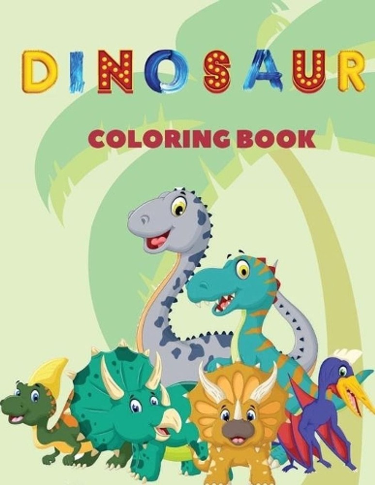 Dinosaur Coloring Book: This children’s coloring book contains lots and lots of