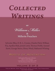 Collected Writings of William Miller & Millerite Preachers, Vol. 2 of 2: Roots o