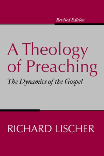 A Theology of Preaching: The Dynamics of the Gospel – Paperback – GOOD