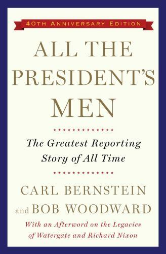 All the President’s Men by Carl Bernstein and Bob Woodward (2014, Trade…
