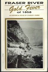 FRASER RIVER GOLD FEVER OF 1858 BURNE SGND. PBK 1997 VG