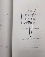 *Signed* All the Way to the River By Elizabeth Gilbert (2025, 1st Ed 1st Print)