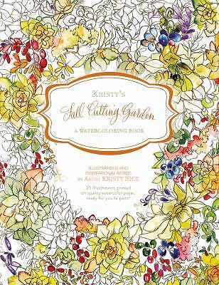 Kristy’s Fall Cutting Garden: A Watercoloring Book (Kristy’s Cutting Garden, 3)