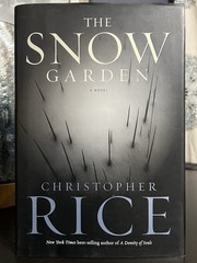 Snow Garden : A Novel by Christopher Rice (2002, Hardcover)