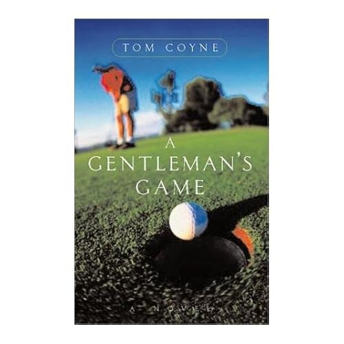 A Gentleman’s Game: A Novel by Tom Coyne