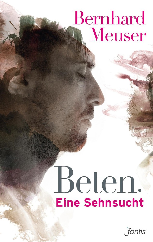 Bernhard Meuser Beten: Eine Sehnsucht (Paperback) (UK IMPORT)