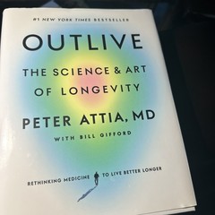 Outlive : The Science and Art of Longevity by Peter Attia (2023, Hardcover)