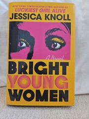 Bright Young Women : A Novel by Jessica Knoll (2023, Hardcover)