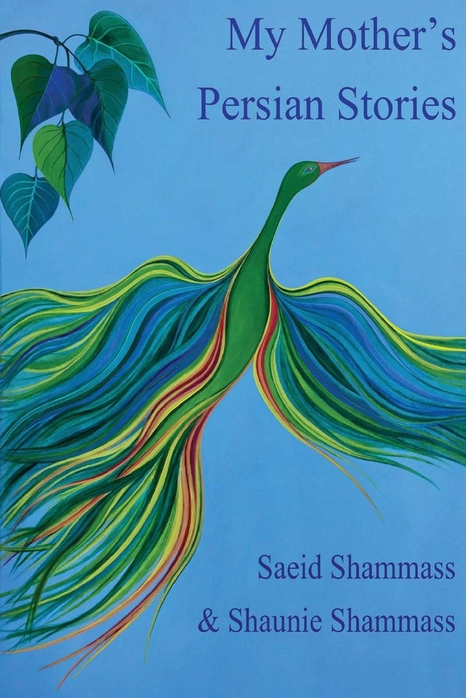 My Mother’s Persian Stories: Folk tales for all ages in English and Farsi