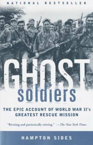 Ghost Soldiers: The Epic Account of World War II’s Greatest Re – VERY GOOD