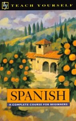 Spanish: A Complete Course for Beginners (Teach Yourself Books) – GOOD