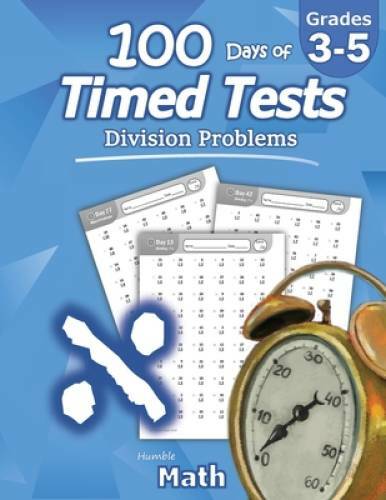 Humble Math – 100 Days of Timed Tests: Division: Grades 3-5, Math Drills, – GOOD