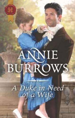 A Duke in Need of a Wife – Mass Market Paperback By Burrows, Annie – GOOD