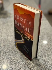 Great Alone : A Novel by Kristin Hannah Hardcover