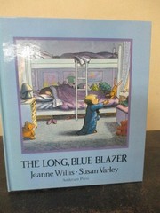 Jeanne Willis, Text, Susan Varley, Illustration The Long Blue Blazer, Immediate