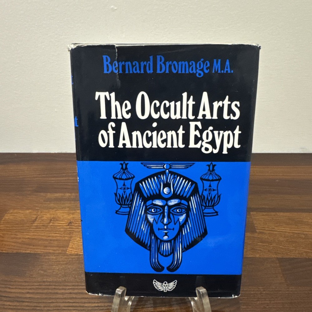 The Occult Arts in Ancient Egypt by Bernard Bromage 1971 HC/DJ Mylar