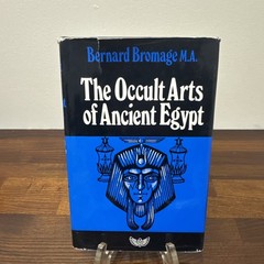 The Occult Arts in Ancient Egypt by Bernard Bromage 1971 HC/DJ Mylar