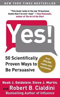 Yes! : 50 Scientifically Proven Ways to Be Persuasive by Noah J. Goldstein,…