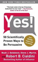 Yes! : 50 Scientifically Proven Ways to Be Persuasive by Noah J. Goldstein,…