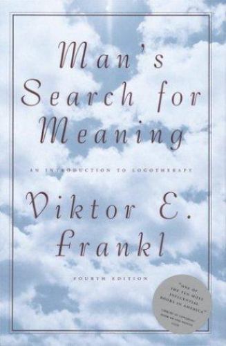 Man’s Search for Meaning by Viktor E. Frankl