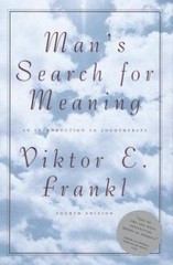 Man’s Search for Meaning by Viktor E. Frankl